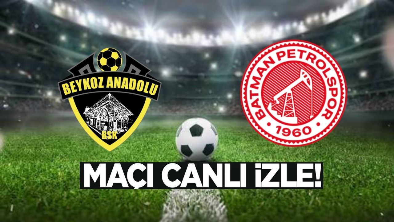 Beykoz Anadolu – Batman Petrolspor Maçı canlı izle