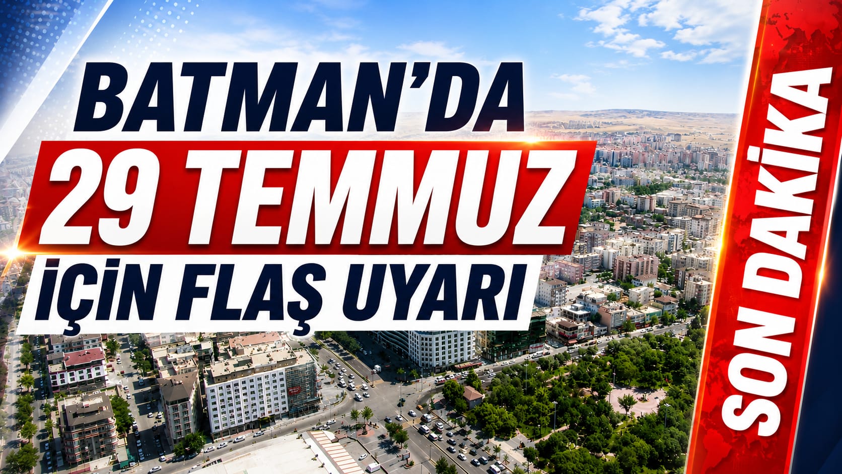 Batman’da 29 Temmuz için flaş uyarı