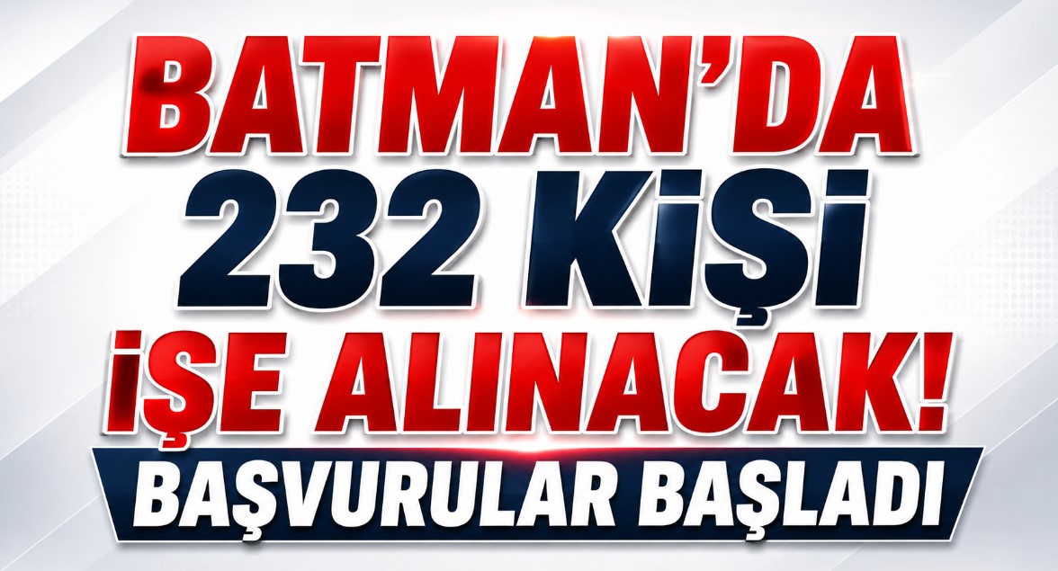 Batman’da 232 kişi işe alınacak! Başvurular başladı