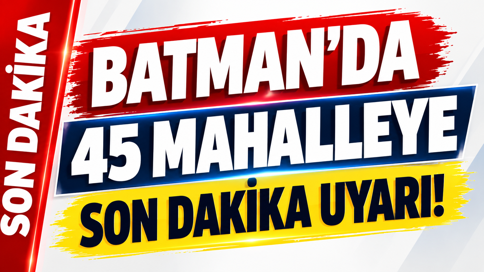 Batman’da 45 mahalleye son dakika uyarı!