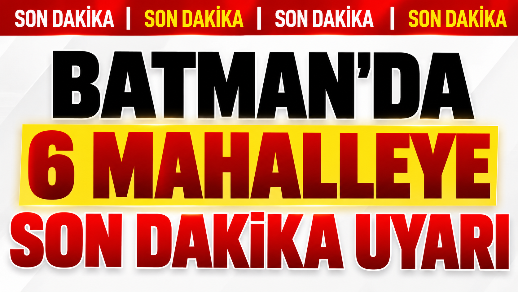 Batman’da 6 mahalleye son dakika uyarı