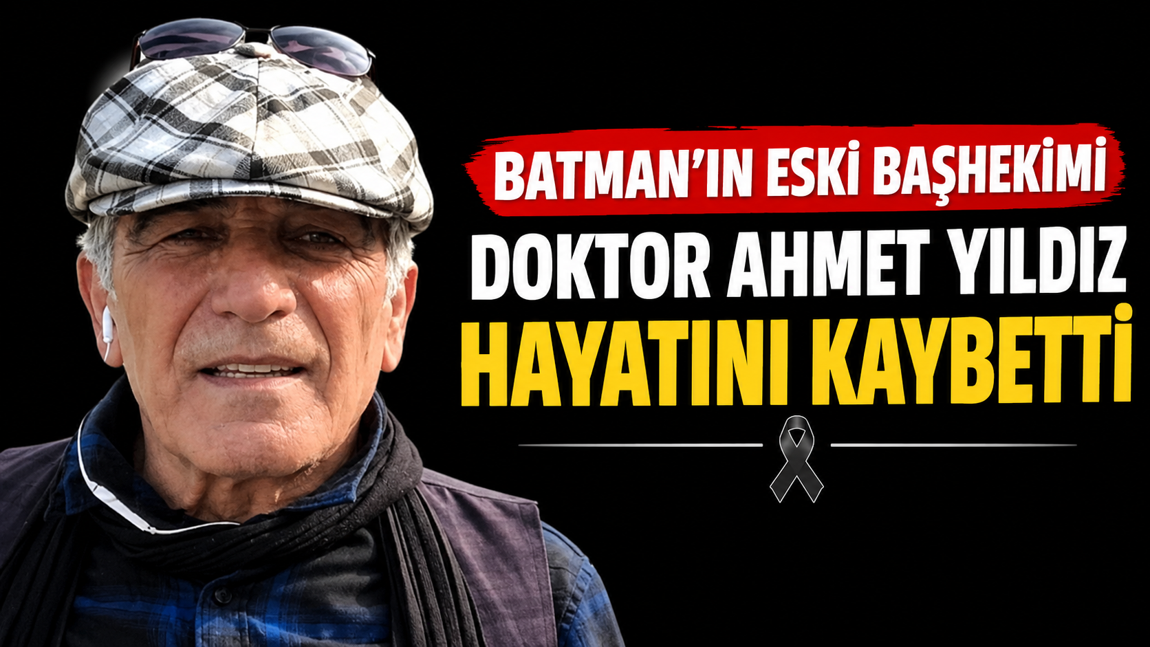 Batman’ın eski başhekimi Doktor Ahmet Yıldız hayatını kaybetti