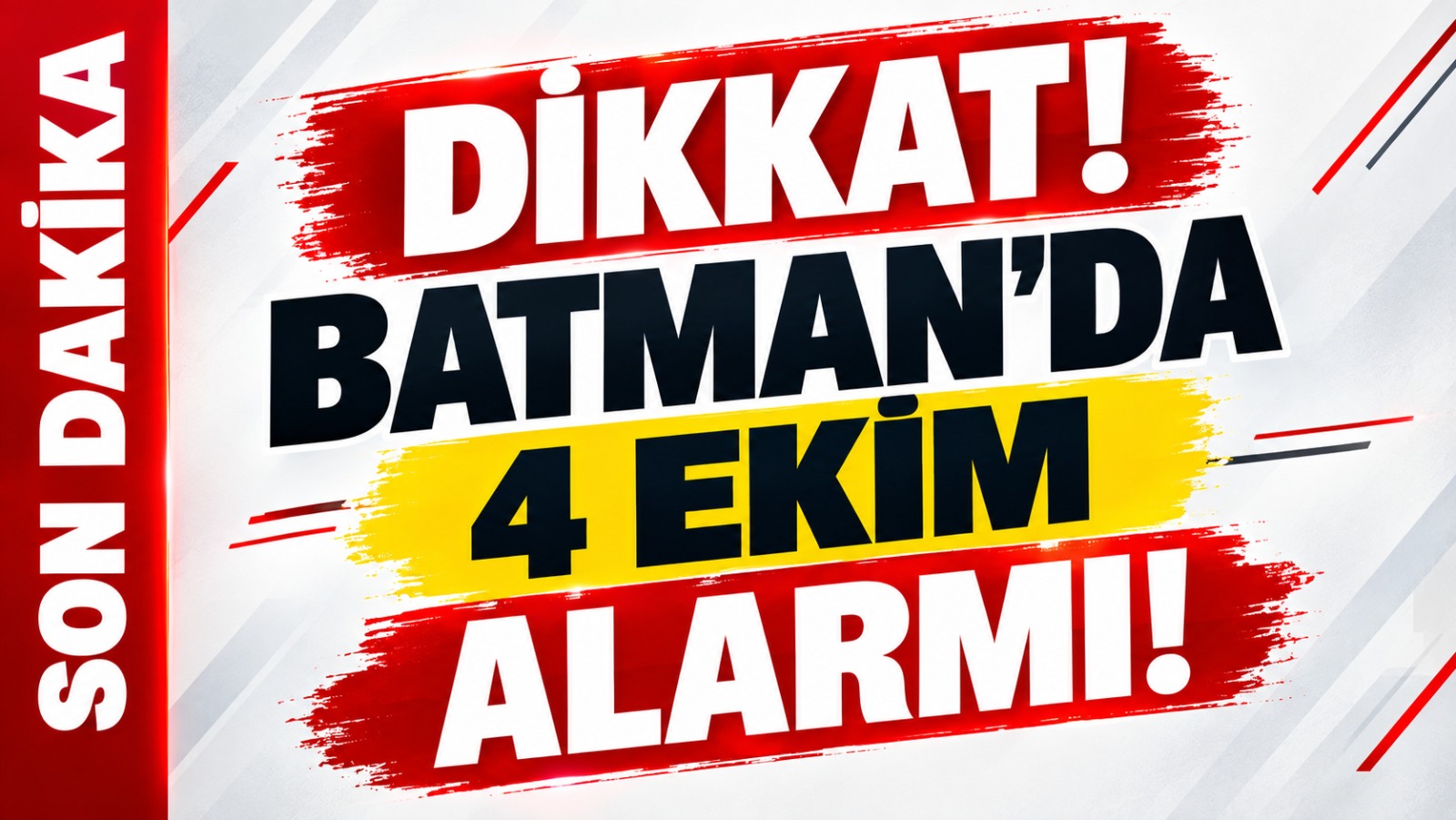 Dikkat! Batman’da 4 Ekim Alarmı!
